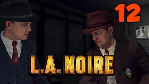 LA Noire[12]The Silk Stocking Murder-full playthrough w/Tailsly