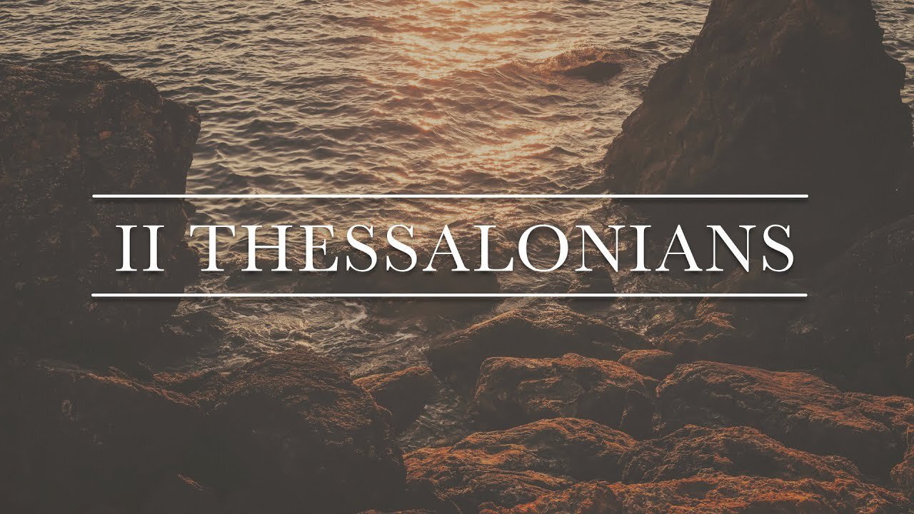 05.21.25 Verse By Verse - 2 Thessalonians 2.3-7
