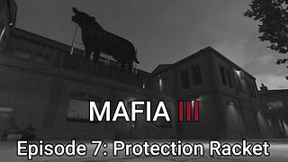 Mafia 3 Episode 7: Protection Racket