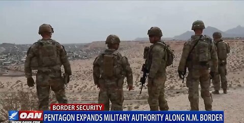 PENTAGON EXPANDS MILITARY AUTHORITY ALONG N.M. BORDER