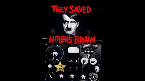 They Saved Hitler's Brain presented byt he JWK