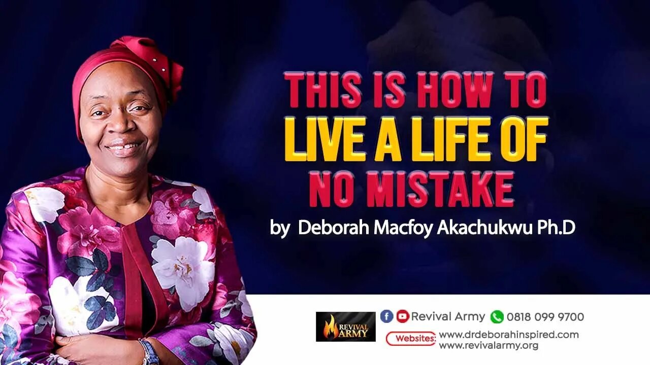 Living a Life of No Mistake by Bishop Deborah Macfoy Akachukwu