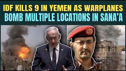 Houthis Vs IDF Full Scale War EXPLODES: 9 Killed, 118 Injured as IDF BOMBS Houthi Targets in Sana’a