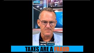 Taxes Are a Fraud. There Should be no Taxes