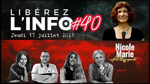 LIBÉREZ L'INFO #40 avec Nicole Marie, art-thérapeute - 17.07.25