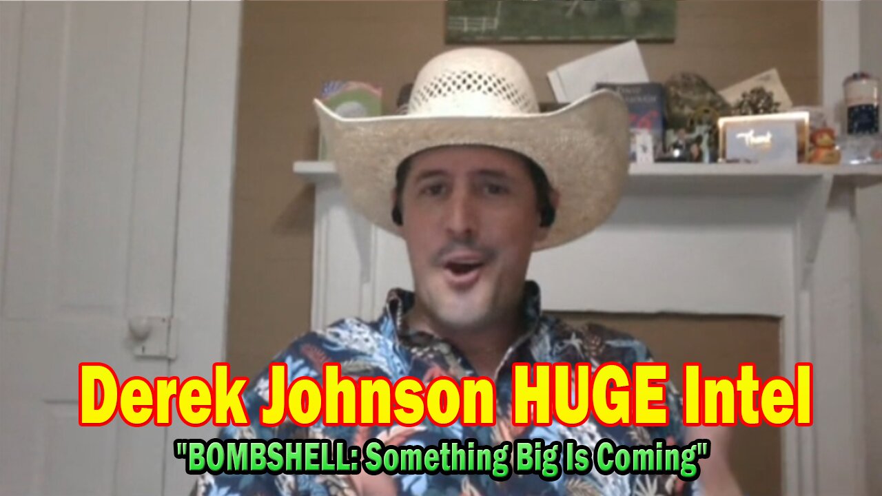 Derek Johnson & Mark HUGE Intel: "BOMBSHELL: Something Big Is Coming"