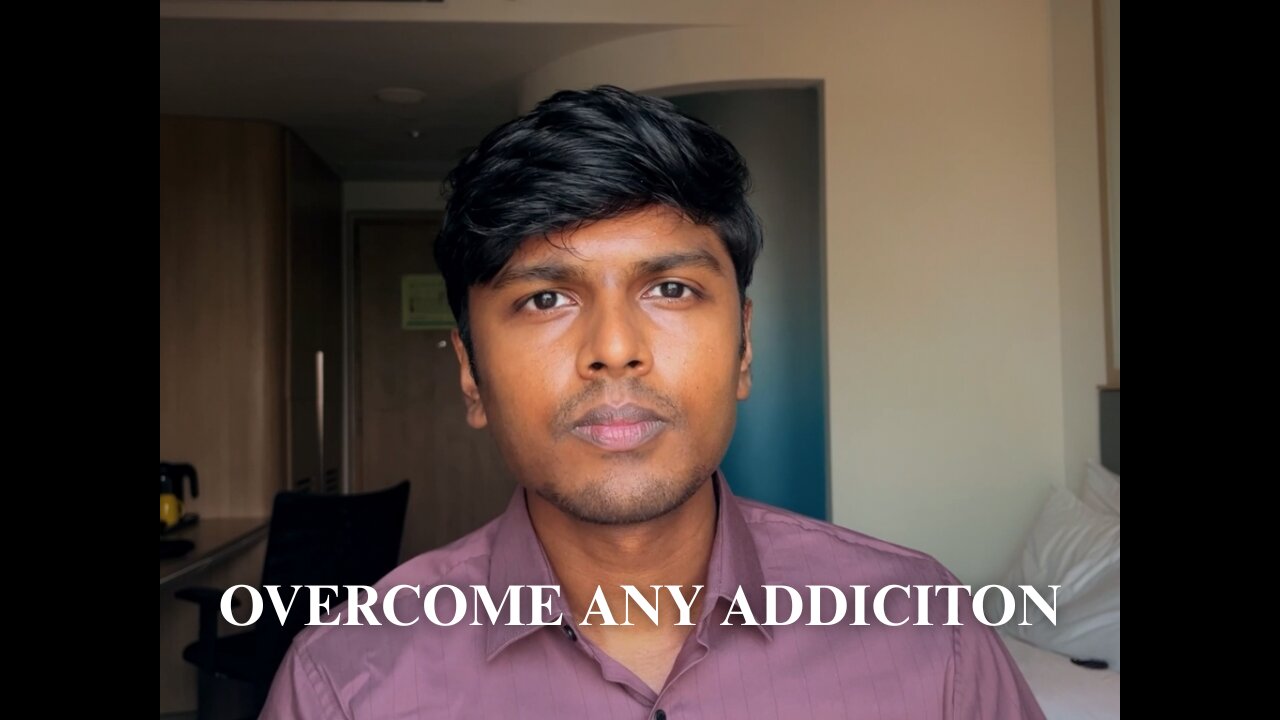 The Only Video You Need to Overcome Any Addiction