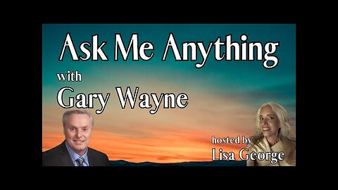 Ask Me Anything with Gary Wayne Episode 72 Part 2