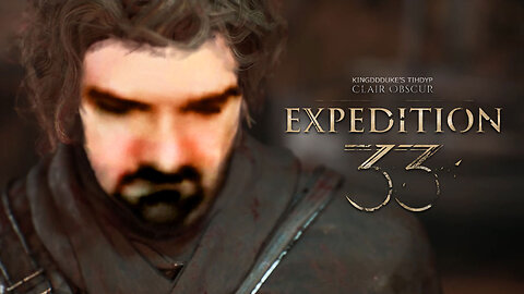 This is How You DON'T Play Clair Obscur Expedition 33 - KingDDDuke TiHYDP # 337