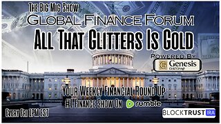 Global Finance Forum From Bullion To Borders We Cover It All