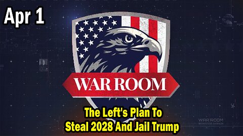 Bannons War Room Update Apr 1: The Left's Plan To Steal 2028 And Jail Trump