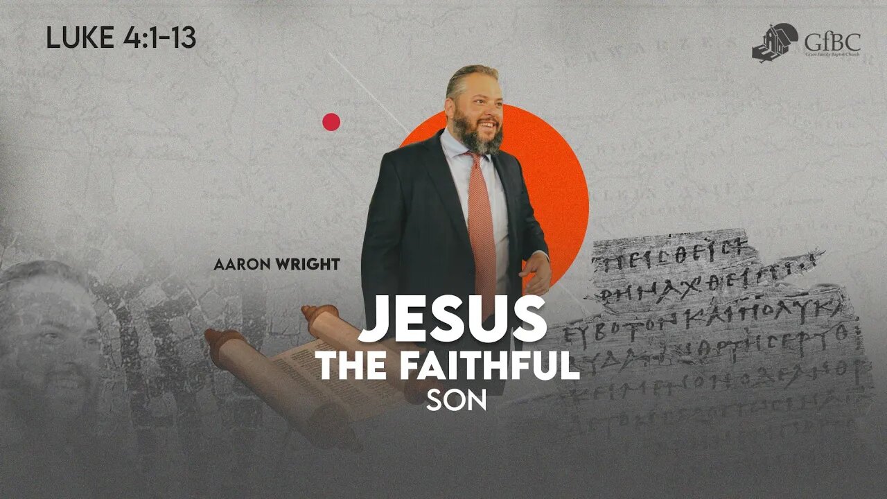 Jesus, the Faithful Son l Aaron Wright