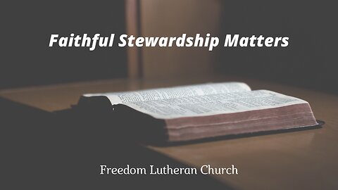 "Faithful Stewardship Matters" September 21, 2025
