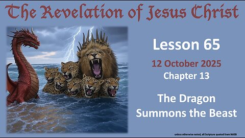 Revelation Lesson 65: The Dragon Summons the Beast (ch 13)
