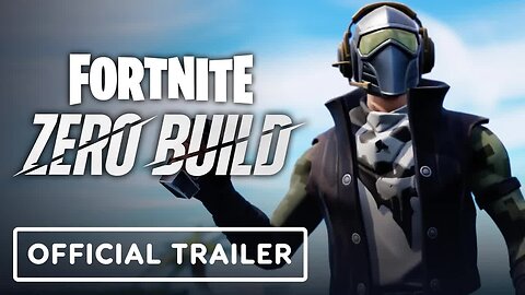 Fortnite - Official Zero Build Gameplay Trailer