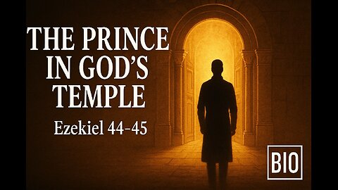 Ezekiel 44-45 Explained | The Prince in Ezekiel’s Temple | 9/11/25