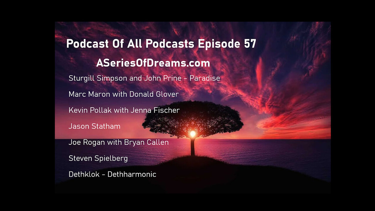 Ep.57- Sturgill Simpson, Donald Glover, Jenna Fischer, Jason Statham, Bryan Callen, Steven Spielberg