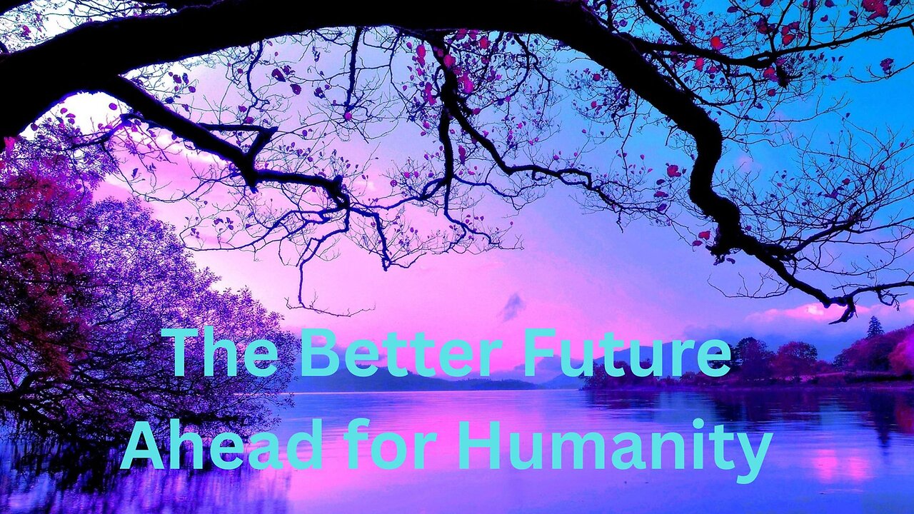 The Better Future Ahead for Humanity ∞St. Germain, Channeled by Daniel Scranton