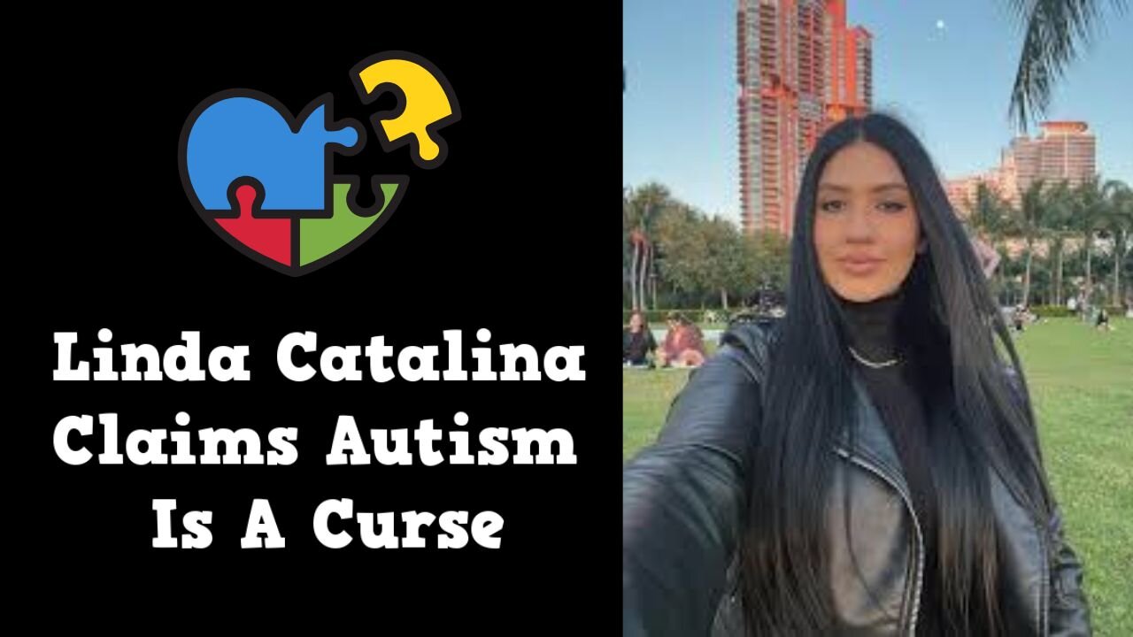 Linda Catalina Claims Autism Is A Curse