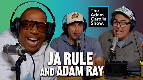 Ja Rule Talks FYRE festival, Popping Off + Comedian Adam Ray | The Adam Carolla Show