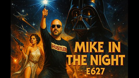 Mike in the Night E627- A New Hope, Next weeks News Today, Call ins, Headlines