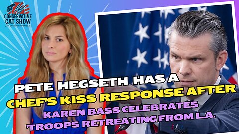 Pete Hegseth Has a Chef's Kiss Response After Karen Bass Celebrates 'Troops Retreating From LA