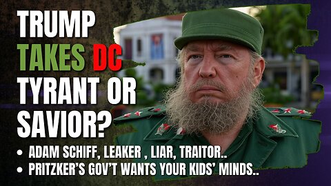 Adam Schiff’s Leaks, Trump’s DC Takeover & Pritzker’s Parent Trap • 9 PM
