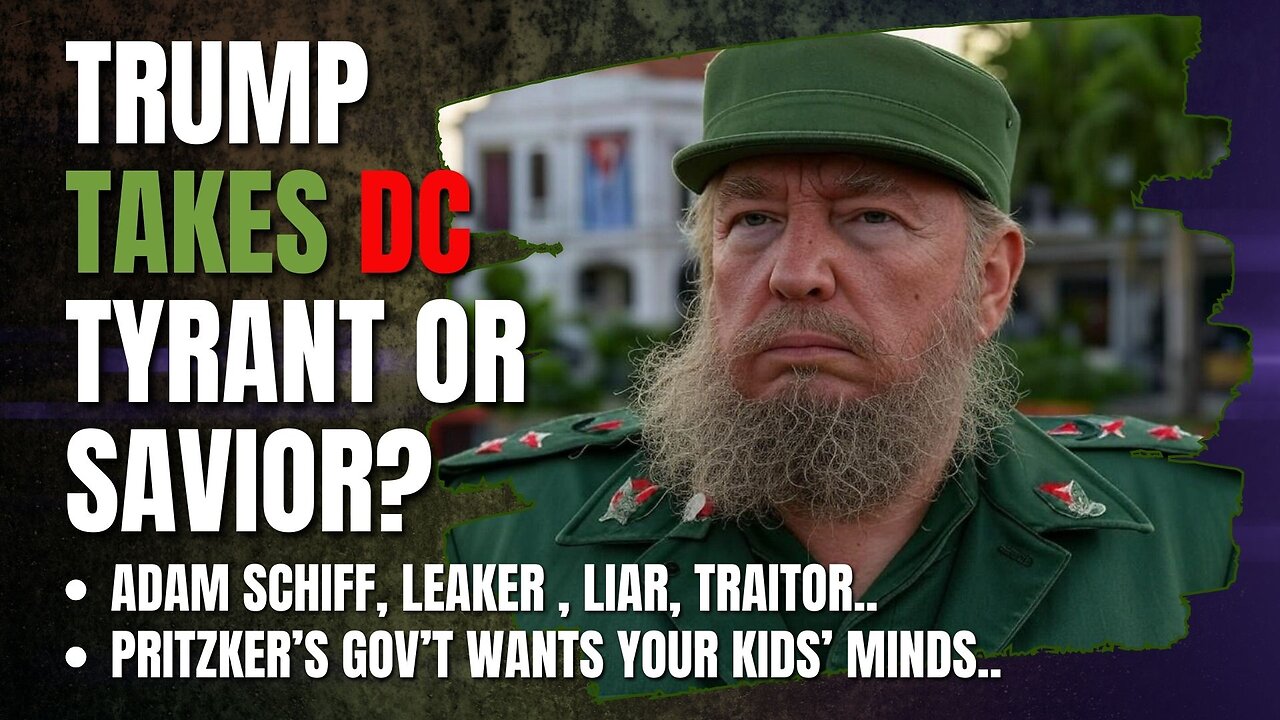 Adam Schiff’s Leaks, Trump’s DC Takeover & Pritzker’s Parent Trap • 9 PM