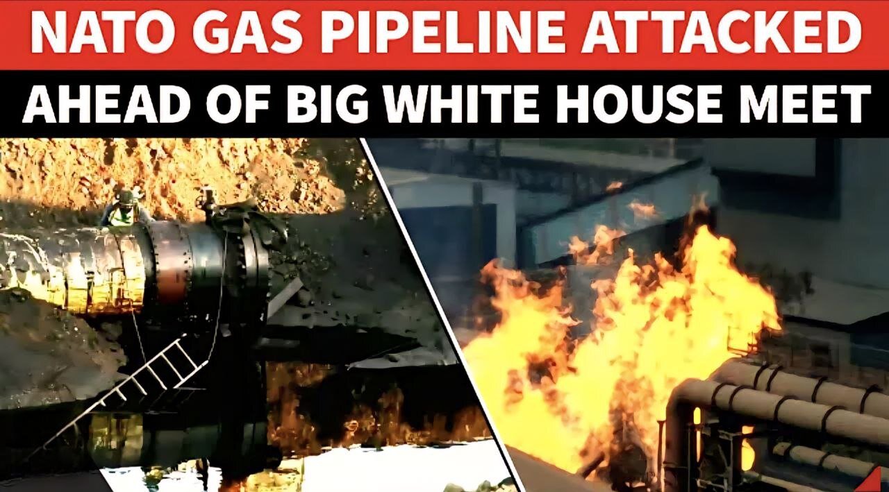 NATO Gas Pipeline Attacked, Supplies To Europe HALTED; Big Attack Ahead Of White House Meet