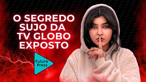 MÁFIA DA PUBLICIDADE | O Segredo Sujo da TV Globo Exposto