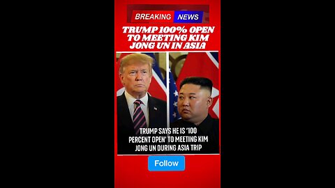 Trump 100% open to meeting Kim Jong Un in Asia #Trump #KimJongUn #Asia