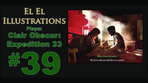 El El Plays Clair Obscure: Expedition 33 Episode 39: A Realm Reborn