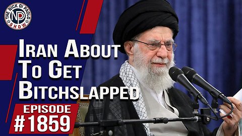 Iran About To Get Bitchslapped | The Nick Di Paolo Show #1859