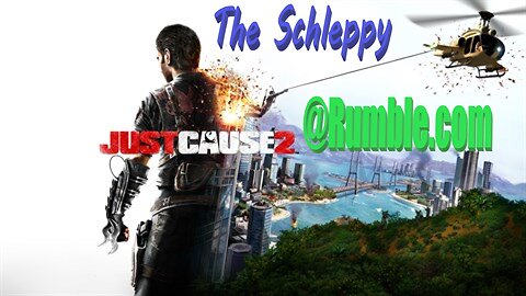 ✨TheSchleppy✨JUST CAUSE 2 CHAOS SUNDAY!