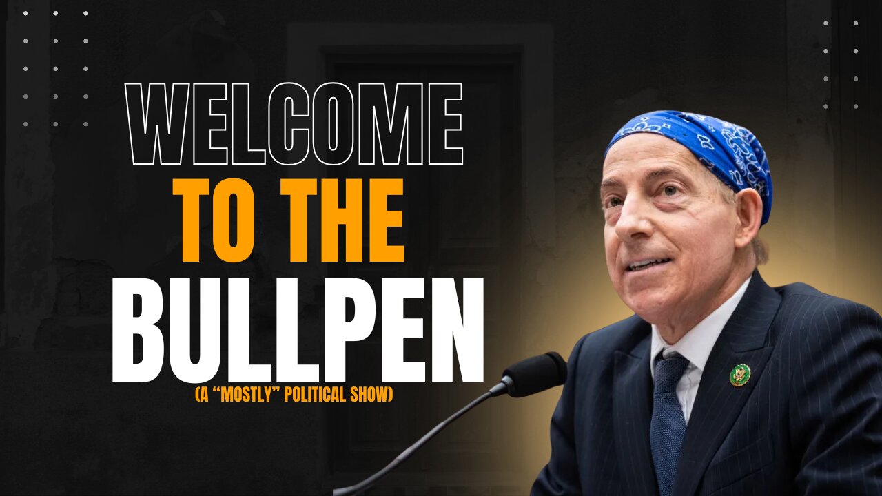 The Bullpen Episode 71 - Weird how obsessed with Epstein the dems have become.