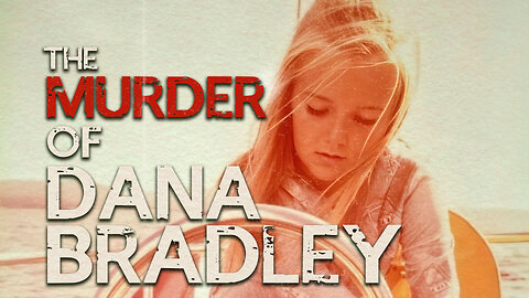 The Murder of Dana Bradley