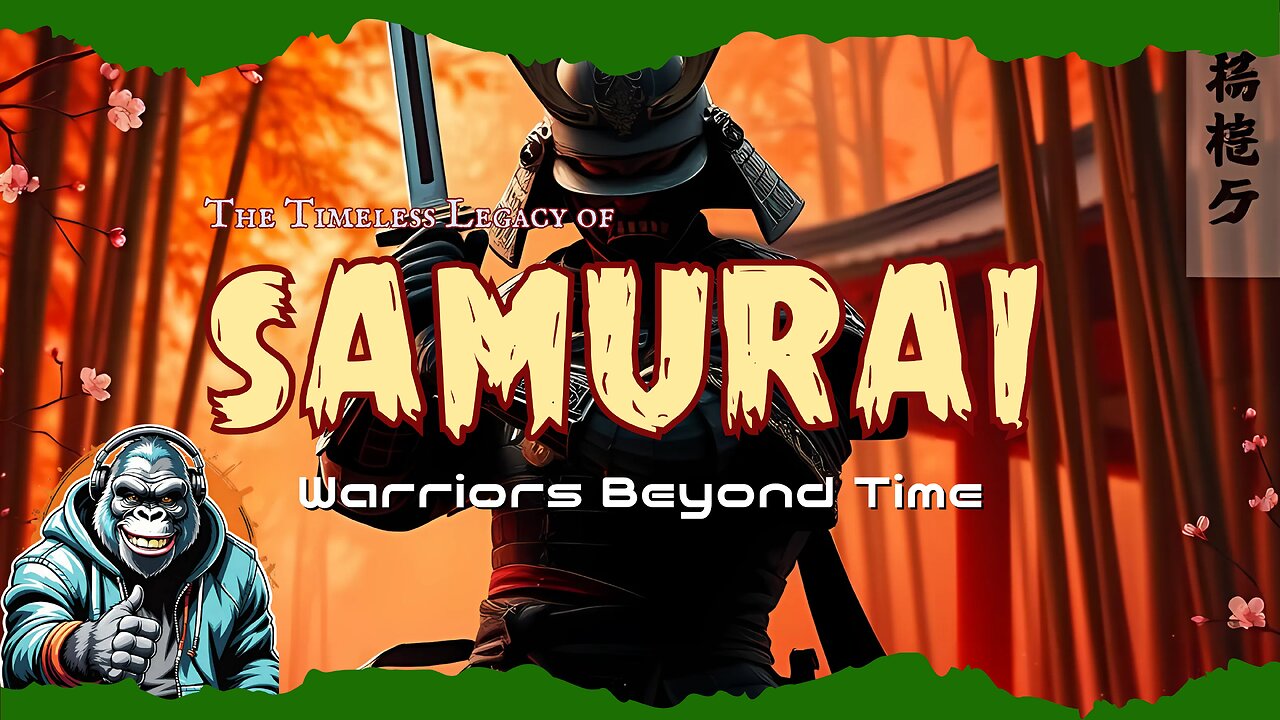 The Timeless Legacy of the Samurai: Warriors Beyond Time