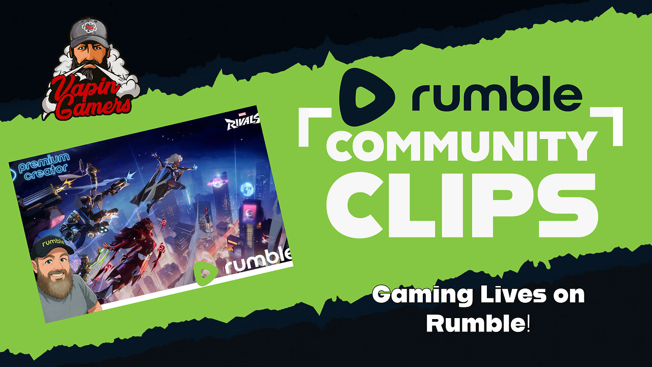 Gaming Lives on Rumble! Marvel Rivals Community Clip Edition