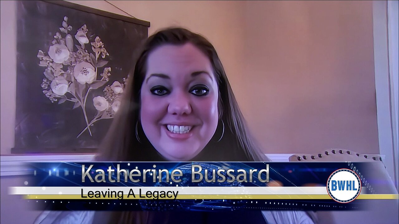 Leaving A Legacy - Katherine Bussard