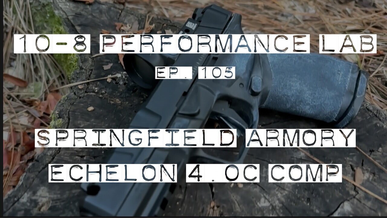 10-8 Performance Lab, #105: Springfield Armory Echelon 4.0C Comp
