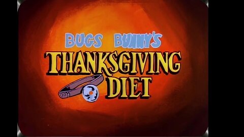 "Bugs Bunny's Thanksgiving Diet"