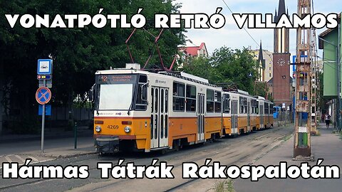 2025.07.25. A vonatpótló retró 12-es villamos, avagy ismét sűrűn, és hármas Tátrákkal Rákospalotán