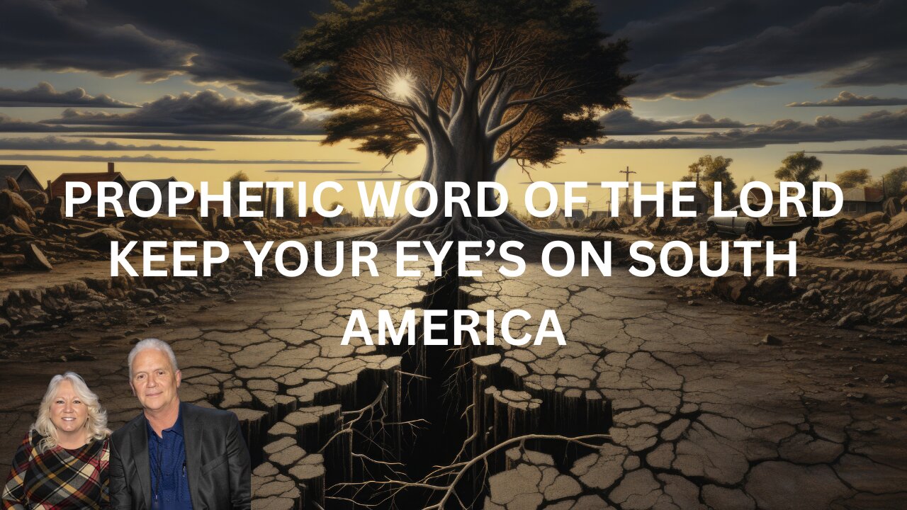 PROPHETIC WORD OF THE LORD: KEEP YOUR EYE'S ON SOUTH AMERICA