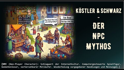 Köstler & Schwarz - Der NPC Mythos