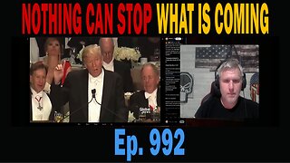 NOTHING CAN STOP WHAT IS COMING | Ep. 992 | Update News.