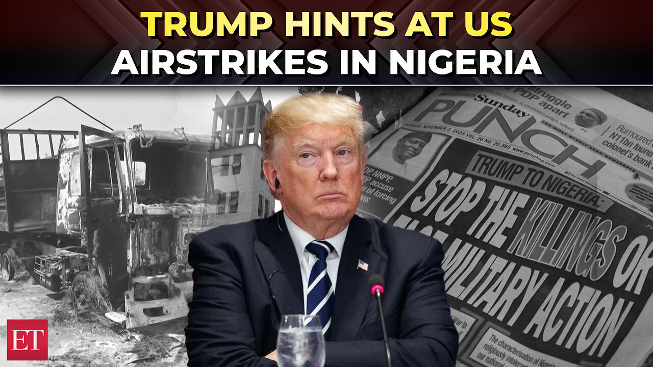 'Killing record numbers of Christians...': Trump says US troops or airstrikes in Nigeria ‘possible’