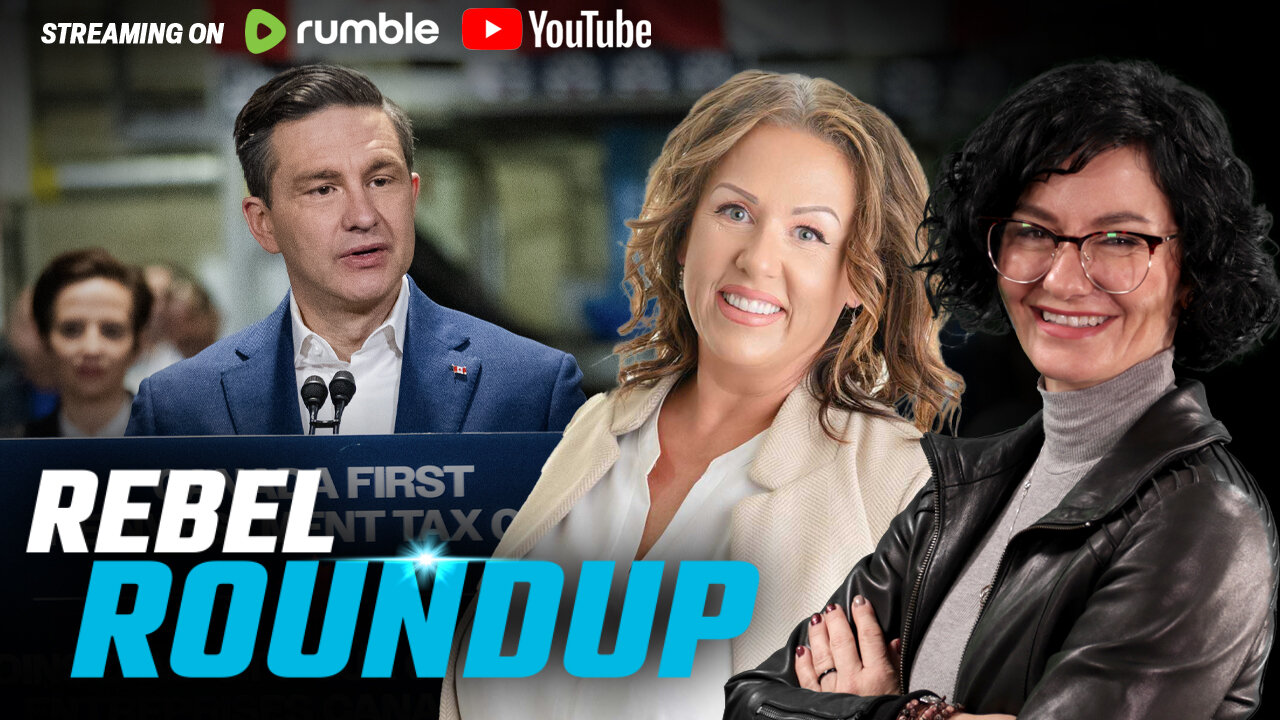 Huge crowd for Poilievre, Carney says Cons bow to Trump, Tamara Lich speaks | Rebel Roundup