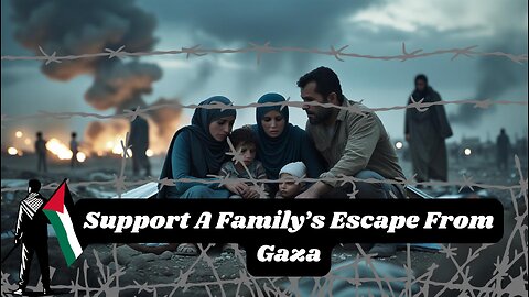 support a family’s escape from gaza