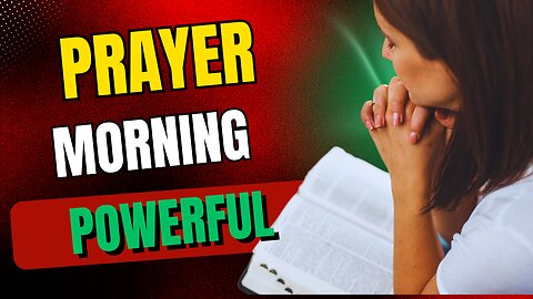 POWERFUL Morning Prayer That DESTROYS Fear and Activates God's Breakthrough in Your Life