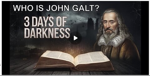 Nostradamus' Terrifying Vision: The 3 Days of Darkness Are Closer Than We Think!. WHO IS JOHN GALT